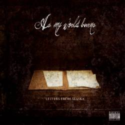 As My World Burns : Letters from Alaska